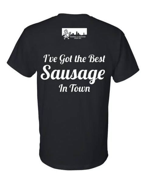 I've Got the Best Sausage In Town T-Shirt